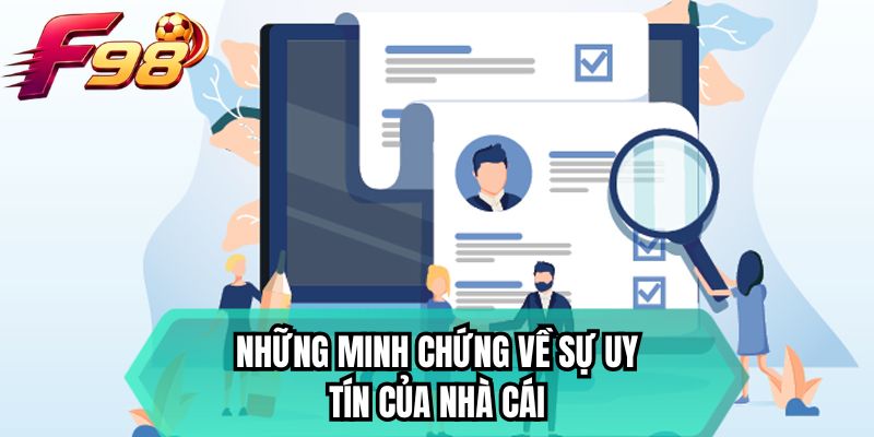 Những minh chứng về sự uy tín của nhà cái